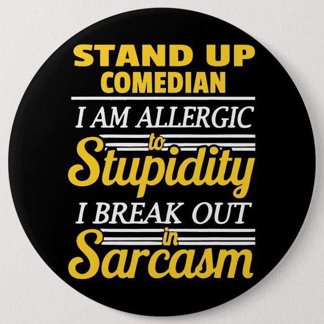 Stand Up Comedy Funny 6 Inch Round Button (Front)