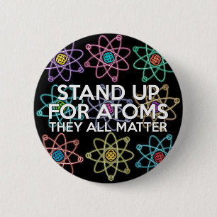 STAND UP FOR ATOMS 2 INCH ROUND BUTTON