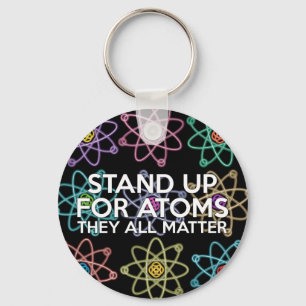 STAND UP FOR ATOMS KEYCHAIN