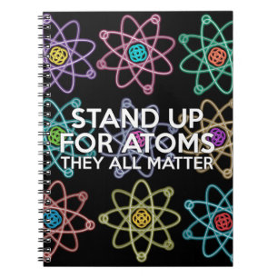 STAND UP FOR ATOMS NOTEBOOK