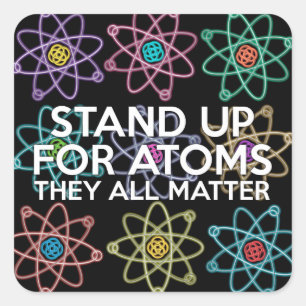 STAND UP FOR ATOMS SQUARE STICKER