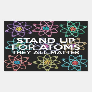 STAND UP FOR ATOMS STICKER