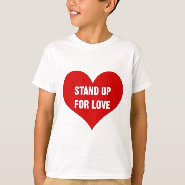 Stand Up for Love T-Shirt (Front)