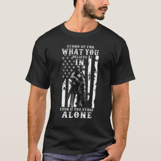 Stand Up For What You Believe In American Flag T-Shirt