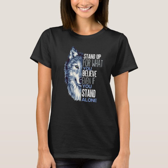 Stand up for what you believe in even if you stand T-Shirt (Front)