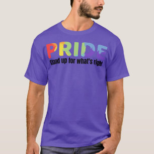 Stand Up For Whats Right Pride T-Shirt