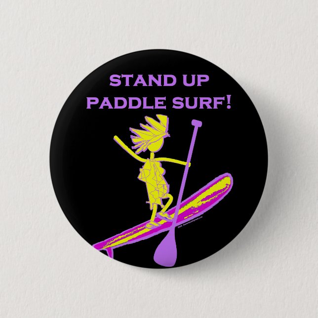 Stand Up Paddle Surf! 2 Inch Round Button (Front)