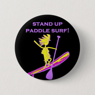 Stand Up Paddle Surf! 2 Inch Round Button