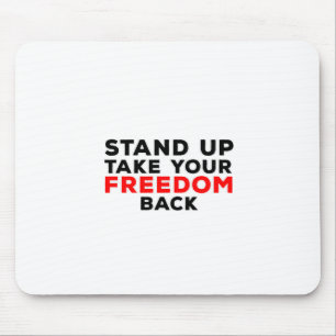 Stand Up Take Your Freedom Back Mouse Pad