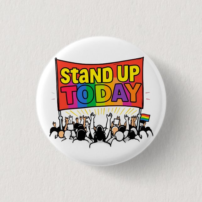 STAND UP TODAY Button (Front)