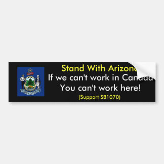 Stand With Arizona Bumper Sticker, Maine Sticker