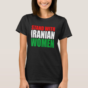 Stand with Iranian Women Women Life Freedom Free I T-Shirt