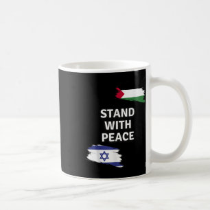 Stand With Peace. Israel Palestine Shirt. Say No T Coffee Mug