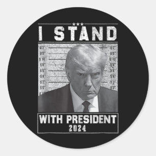 Stand With President 2024-trump Mugshot I Stand Wi Classic Round Sticker