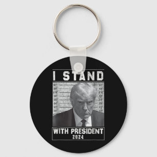 Stand With President 2024-trump Mugshot I Stand Wi Keychain
