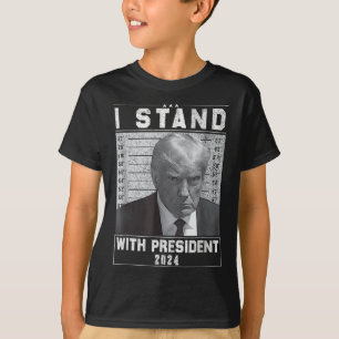 Stand With President 2024-trump Mugshot I Stand Wi T-Shirt