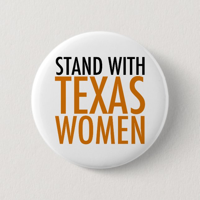 Stand with Texas Women 2 Inch Round Button (Front)