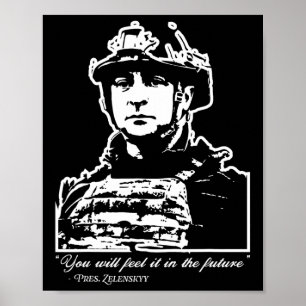 Stand With Zelenskyy You Will Feel It In The Futur Poster