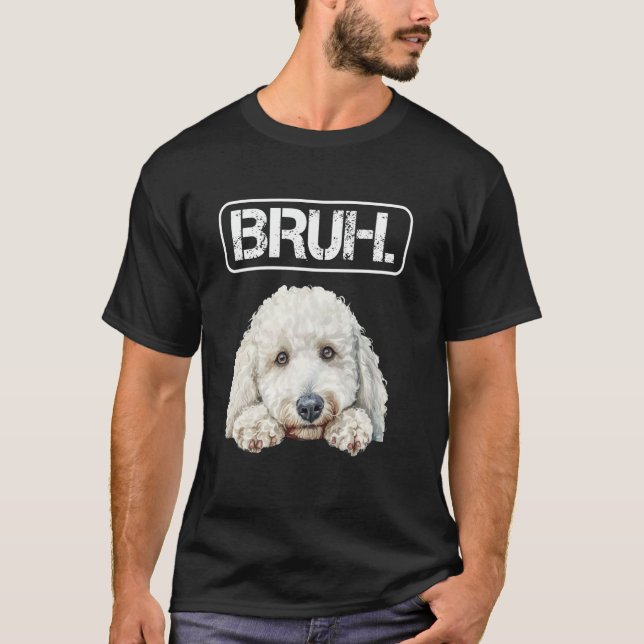 Standard Poodle Bruh Funny Dog Lover T-Shirt (Front)