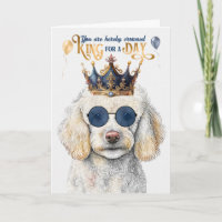 Standard Poodle Dog King for a Day Funny Birthday