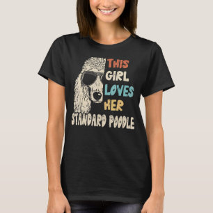 Standard Poodle Girl Cool Vintage Retro For Dog Mo T-Shirt
