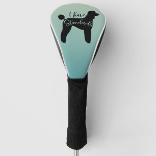 Standard Poodle I Have Standards Dog Silhouette Golf Head Cover