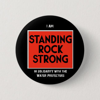 Standing Rock Strong 2 Inch Round Button