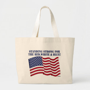 STANDING STRONG FOR THE RED, WHITE & BLUE! LARGE TOTE BAG
