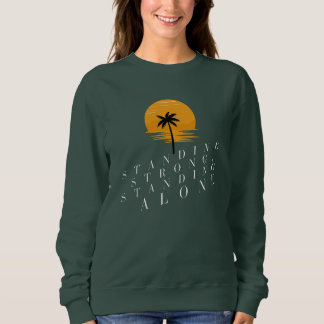 Standing Strong, Standing Alone | Strength & Indep Sweatshirt