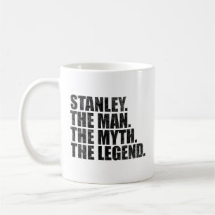 Stanley name, Stanley The Man The Myth The Legend Coffee Mug