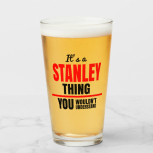Stanley thing you wouldn't understand name glass