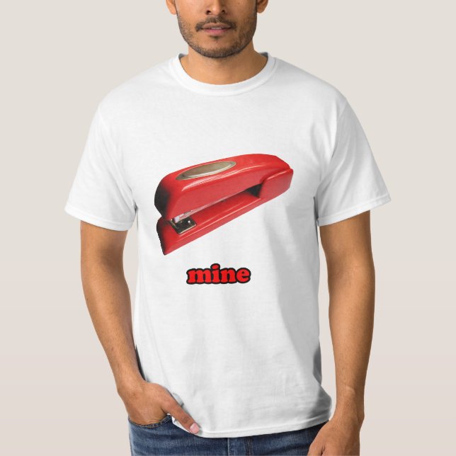 Stapler Mine Value T T-Shirt (Front)