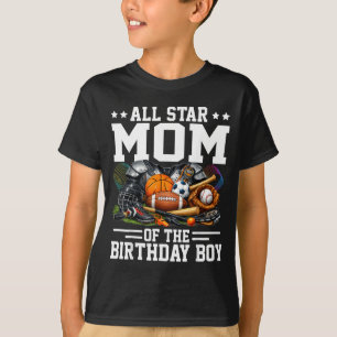 Star Mom Of The Birthday Boy Basball Soccer Sport T-Shirt