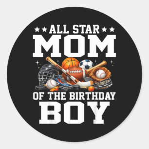 Star Mom of The Birthday Boy Basketball Soccer Classic Round Sticker