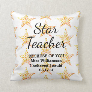 STAR TEACHER Because Of You I Believed CUSTOMIZED Throw Pillow