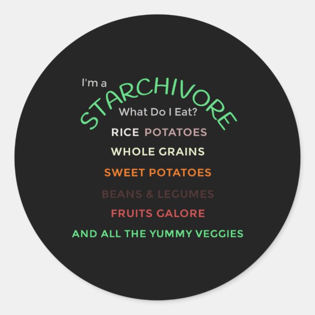 Starchivore Whole Plant-Based Starch Diet Yummy Fo Classic Round Sticker (Front)