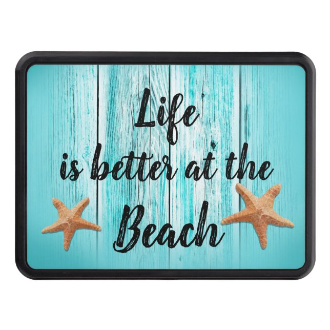Starfish Life is Better at the Beach Trailer Hitch Cover (Front)
