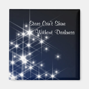 Stars Can’t Shine Without Darkness Encouragement Magnet