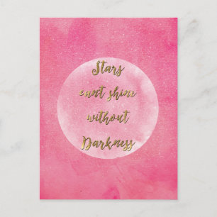 “Stars can’t shine without darkness” quote Postcard