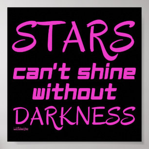 STARS CAN'T SHINE WITHOUT DARKNESS inspirational Poster