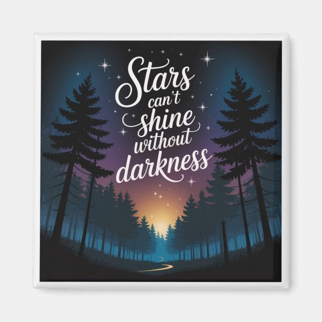 Stars Can't Shine Without Darkness Magnet (Front)