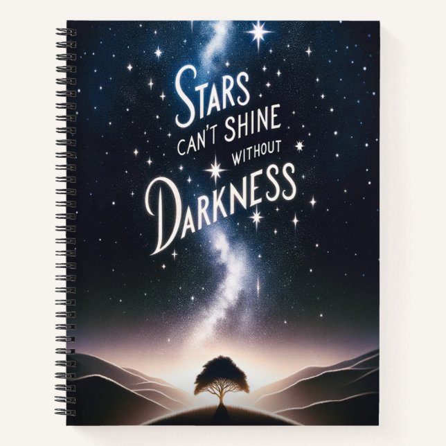 Stars Can't Shine Without Darkness Notebook (Front)