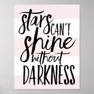 Stars Can't Shine Without Darkness Script Pink Poster