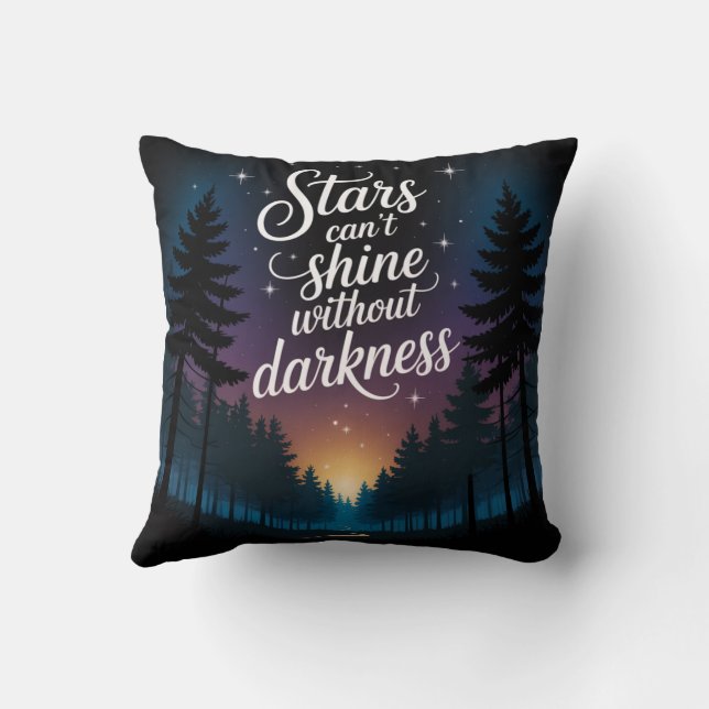 Stars Can't Shine Without Darkness Throw Pillow (Back)