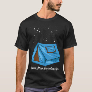 Stars Constellation Quote Never Stop Looking Up Ca T-Shirt