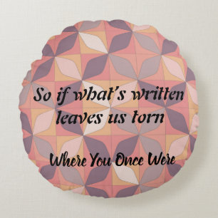 Stars Could Change, My Heart Won’t, video version Round Pillow