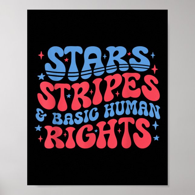 Stars Stripes And Basic Human Rights 4th Of July P Poster (Front)