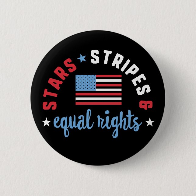 Stars Stripes And Equal Rights 4th of July 2 Inch Round Button (Front)
