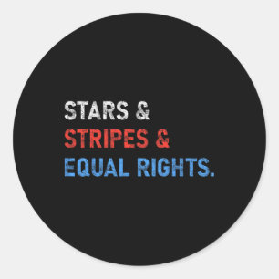Stars Stripes And Equal Rights 4th Of July Women R Classic Round Sticker