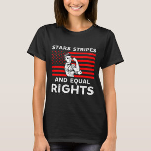 Stars Stripes And Equal Rights 4th Of July Womens  T-Shirt